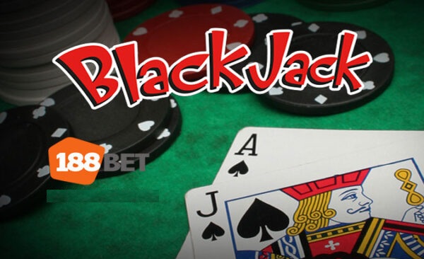 Blackjack 188BET: Hướng dẫn tham gia và cách chơi miễn phí ăn tiền thật