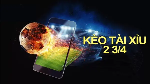 Kèo tài xỉu 2.75 là gì? Kinh nghiệm chơi kèo tài xỉu 2 3/4 chuẩn nhất