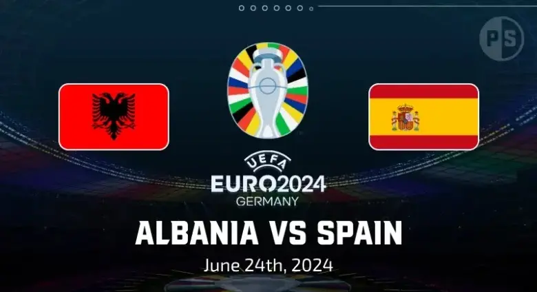 Nhận định Albania vs Tây Ban Nha 02h00 ngày 2506 – Euro 2024