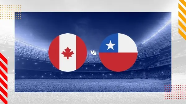 Nhận định Canada vs Chile, 07h00 ngày 30/06 – Copa America 2024