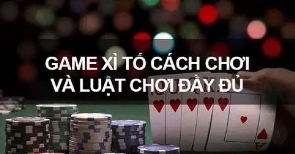 Luật chơi xì tố online tại các nhà cái casino trực tuyến