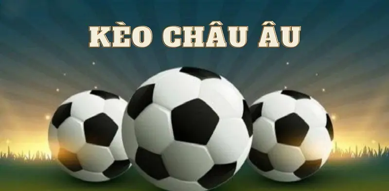 Soi kèo 1×2 – Kinh nghiệm hay khi chơi cược kèo Châu Âu